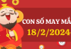 Con số may mắn hôm nay 18/2/2024 theo tuổi: Số may đón LỘC