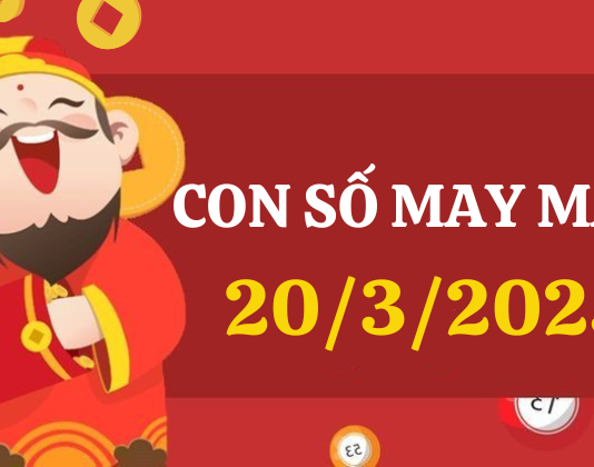 Con số may mắn hôm nay 20/3/2025 theo tuổi: Tìm số may mắn giúp bạn phát tài
