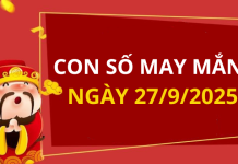 Con số may mắn hôm nay 27/9/2025 theo tuổi: Chọn số đón lộc