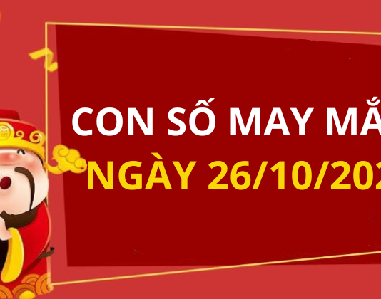 Con số may mắn hôm nay 26/10/2025 theo tuổi: Xem số phát lộc