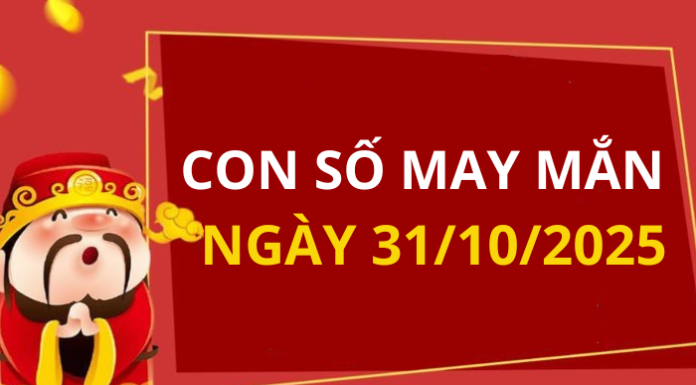 Con số may mắn hôm nay 31/10/2025 theo tuổi: Chọn đúng số phát tài