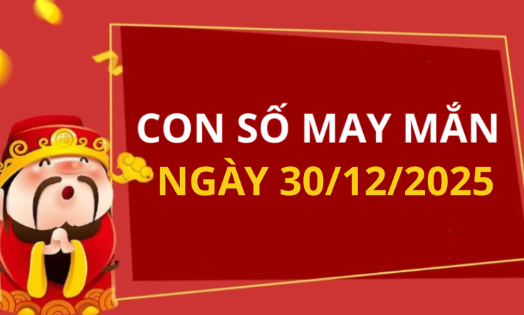 Con số may mắn hôm nay 30/12/2025 theo tuổi: Chọn số cát đổi vận tức thì