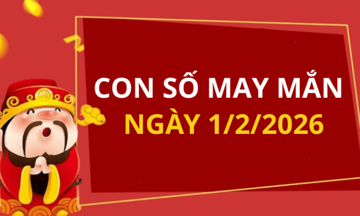 Con số may mắn hôm nay 1/2/2026 theo từng tuổi: Số thu hút tài lộc