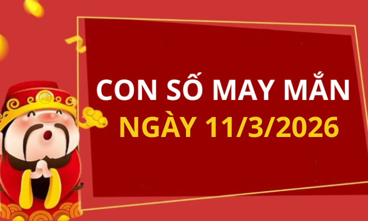 Con số may mắn hôm nay 11/3/2026 theo từng tuổi: Chọn số may giúp bạn trúng ngay