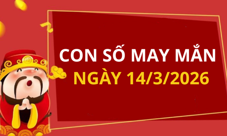 Con số may mắn hôm nay 14/3/2026 theo từng tuổi: Số cát giúp bạn đổi đời