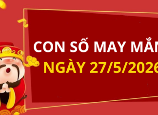 Con số may mắn hôm nay 27/5/2026 theo từng tuổi: Số đại cát giúp bạn đổi đời